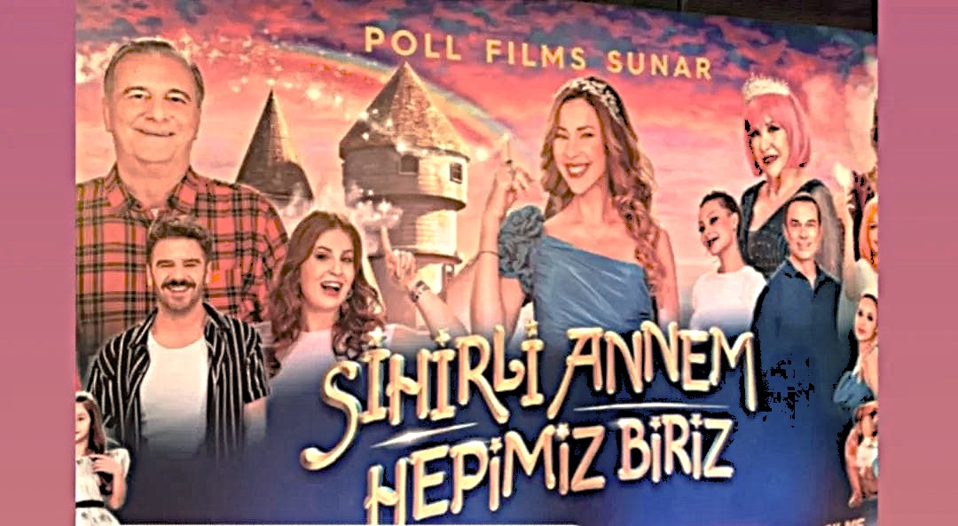 SİHİRLİ ANNEM HEPİMİZ BİRİZ FİLMİNİN MUHTEŞEM GALASI…